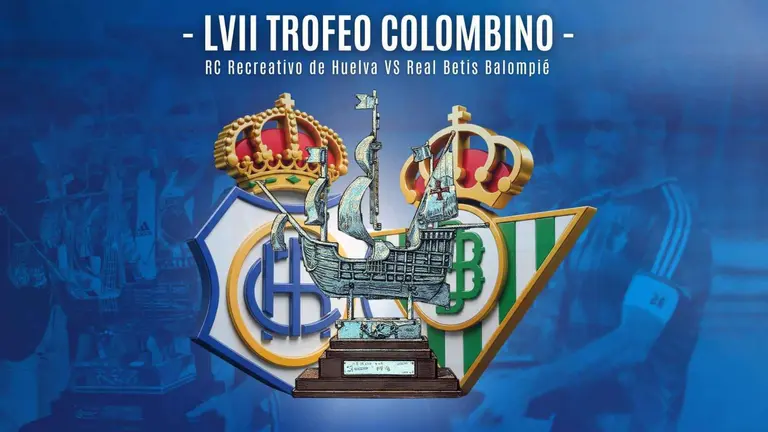 Recreativo de Huelva y Real Betis se enfrentar&aacute;n en el LVII Trofeo Colombino