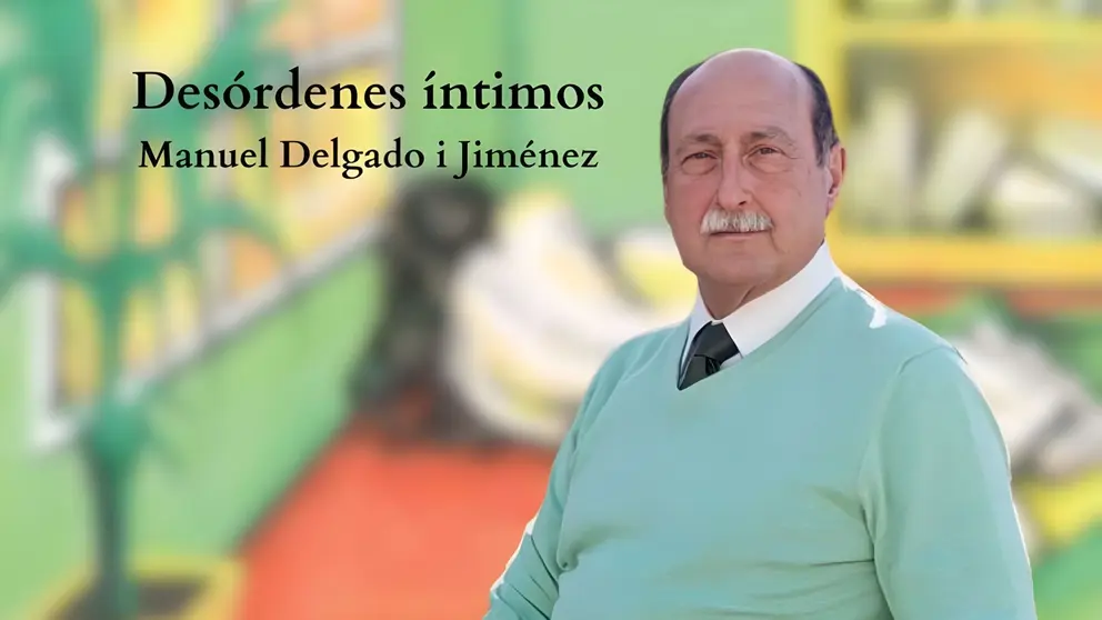Des&oacute;rdenes &iacute;ntimos de Manuel Delgado i Jim&eacute;nez 