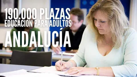 190.000 plazas para Educaci&oacute;n para Adultos en Andaluc&iacute;a