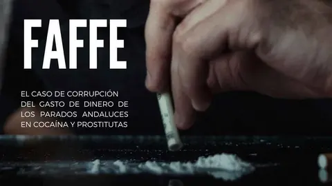 La comisi&oacute;n de la Faffe de la 'coca&iacute;na' y 'prostitutas' con dinero de los parados andaluces sigue su curso