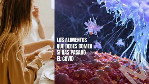 Los alimentos que debes comer si has pasado el Covid