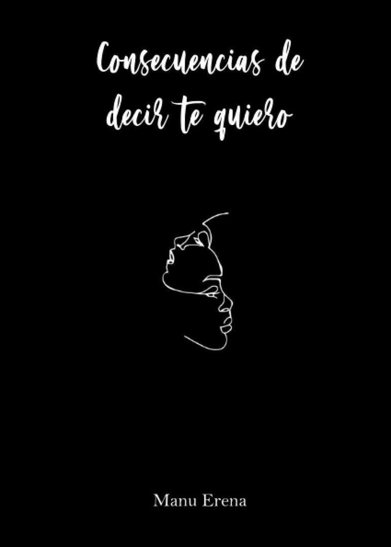 Consecuencias de decir te quiero – Manu Erena